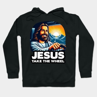 Jesus Take The Wheel Hoodie